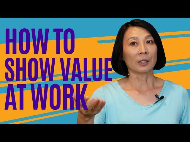 How To Show Value At Work