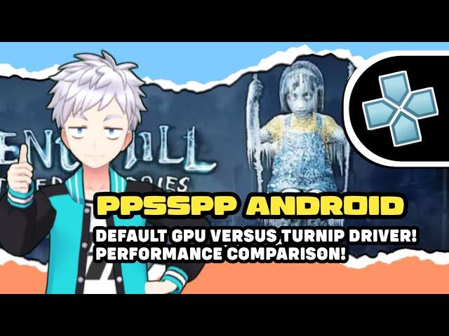 PPSSPP ANDROID - GPU DRIVER TEST! DEFAULT GPU VERSUS TURNIP DRIVER! PERFORMANCE COMPARISON!