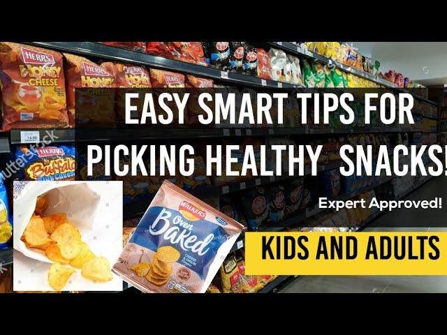 VERY EASY TIPS TO HELP YOU PICK HEALTHIER SNACKS. PART 1