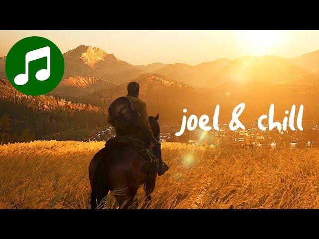 Study & Chill With JOEL  post apocalyptic beats to relax/study to (THE LAST OF US Part I & II)