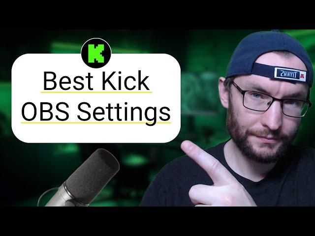 How To Get The Best OBS Settings For Kick - 3 Minute Tutorial For Beginners