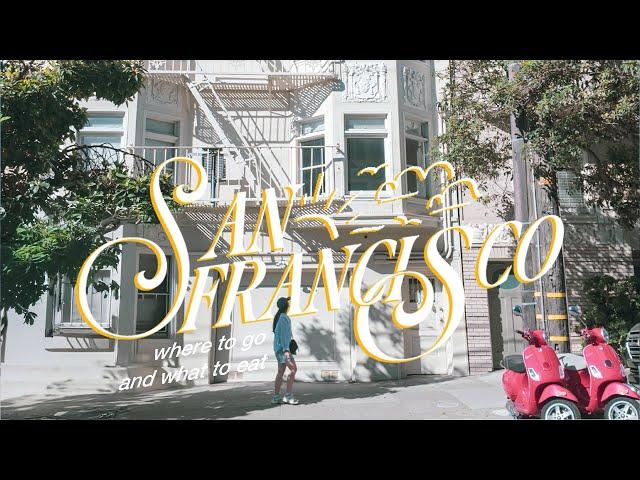 San Francisco vlog | what to do in 3 days and exploring the prettiest neighbourhoods