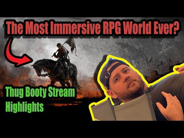 The Most Immersive RPG World Ever? Kingdom Come Deliverance Thugbooty Stream Highlights