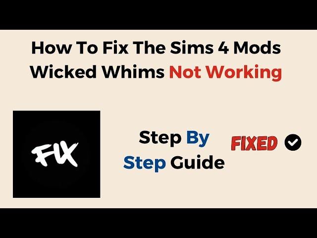 How To Fix The Sims 4 Mods Wicked Whims Not Working