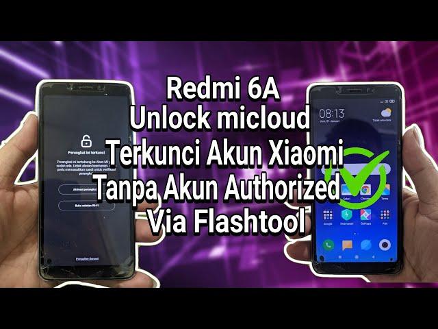 Redmi 6A Terkunci Akun Mi No UBL || Unlock Micloud Redmi 6a Tanpa auth,tanpa UBL tool gratis