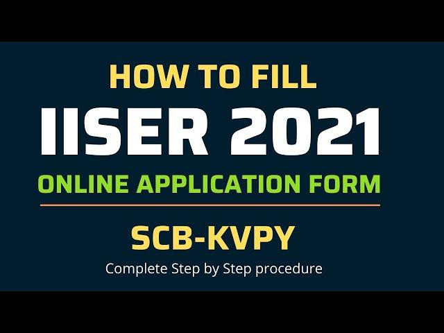 How to Fill IISER Application Form 2021 | IISER Registration 2021 |