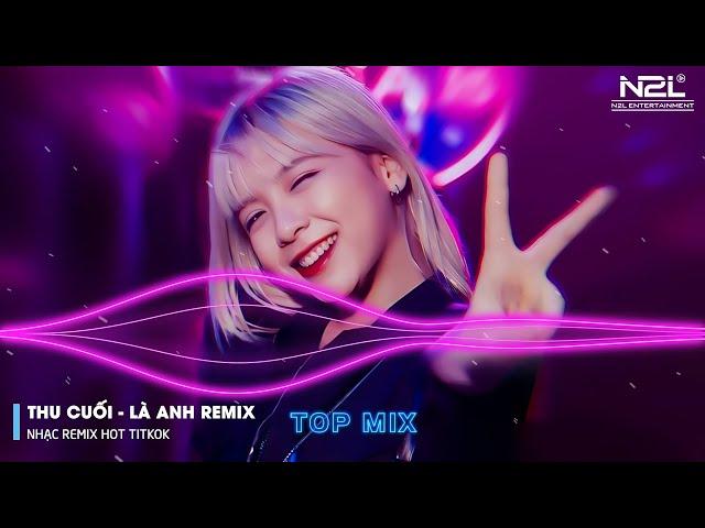 Thu Cuối Remix - Là Anh Remix - Bông Hoa Chẳng Tồn Tại - Em Hãy Quay Về Để Anh Thôi Nhớ Mong