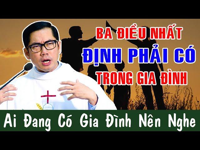 BA ĐIỀU CẦN PHẢI CÓ ĐỂ GIA ĐÌNH HẠNH PHÚC-Ai Đang Có Gia Đình Nên Nghe |Lm Phaolô Lưu Quang Bảo Vinh