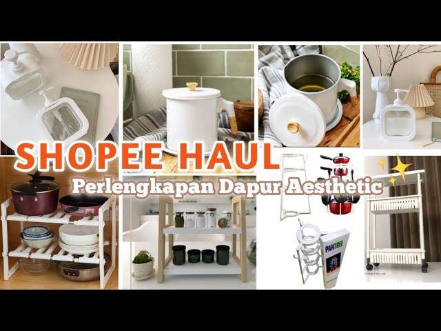 SHOPEE HAUL PERLENGKAPAN DAPUR MURAH | Aesthetic 