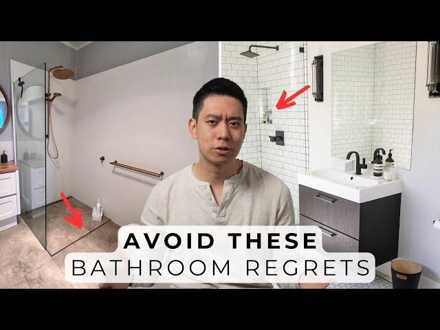 11 Bathroom Design Regrets & Costly Mistakes To Avoid