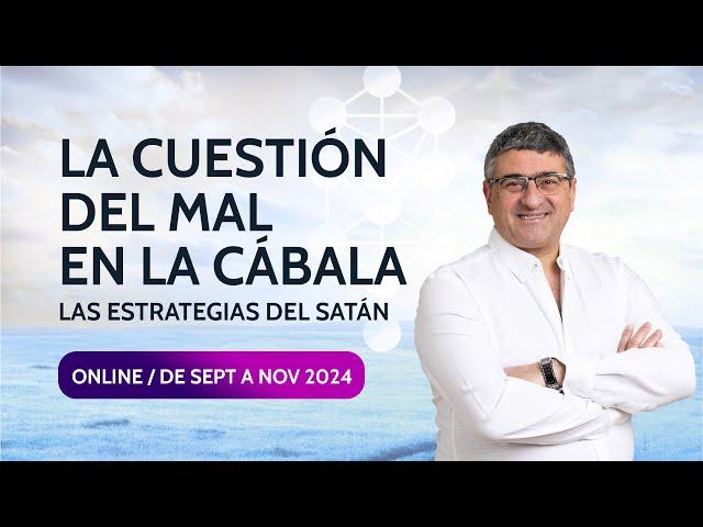 La cuestión del MAL en la cábala | Las estrategias del Satán  Curso de Mario Sabán