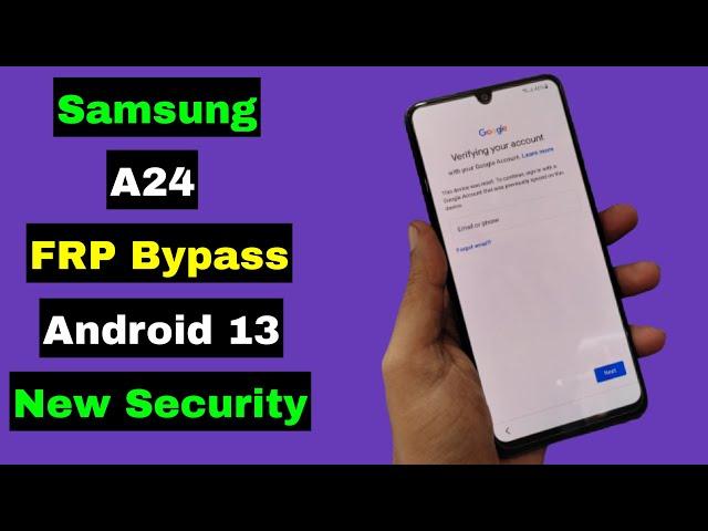 Samsung A24 FRP Bypass Android 13 | Samsung A24 Unlock FRP Google Account Lock | New Method