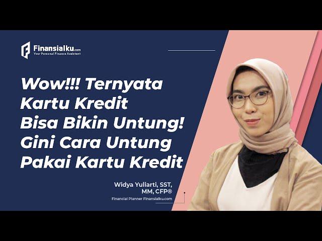 Wow! Ternyata Kartu Kredit Bisa Bikin Untung! Gini Cara Untung Pakai Kartu Kredit