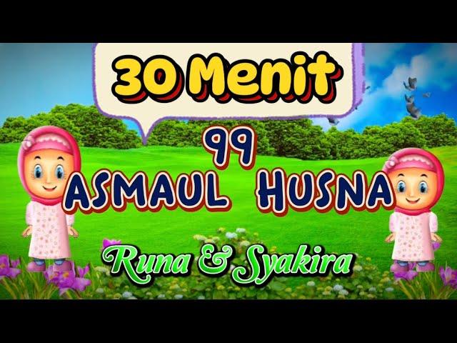 30 Menit 99 Asmaul Husna Kartun Runa & Syakira