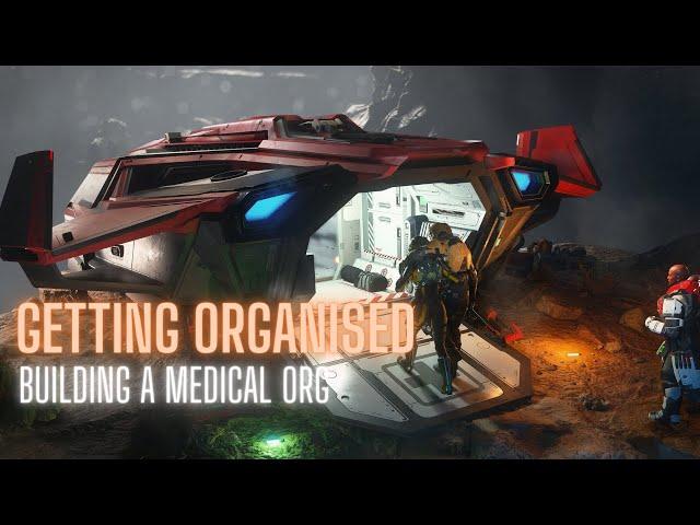 Getting Organised - Building a Medical Org in Star Citizen