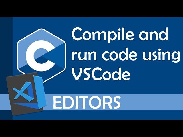 Compile and run C code using Visual Studio Code (2021)