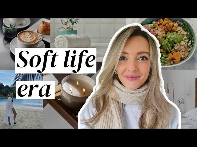 Your ULTIMATE guide to living a soft life