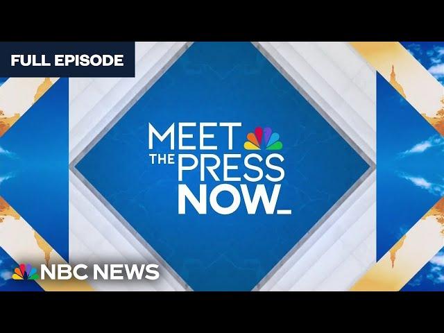 Meet the Press NOW — Aug. 9