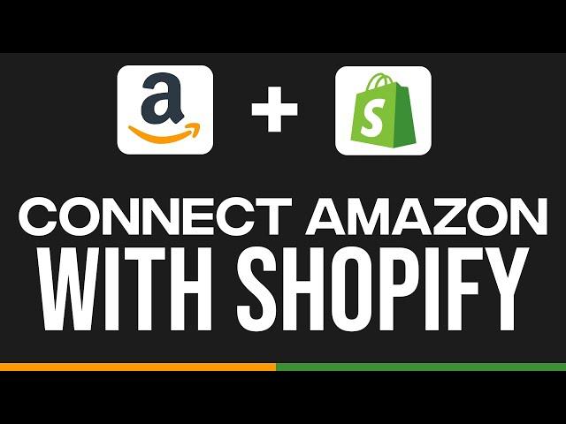 How To Connect AMAZON WITH SHOPIFY | Quick And Easy