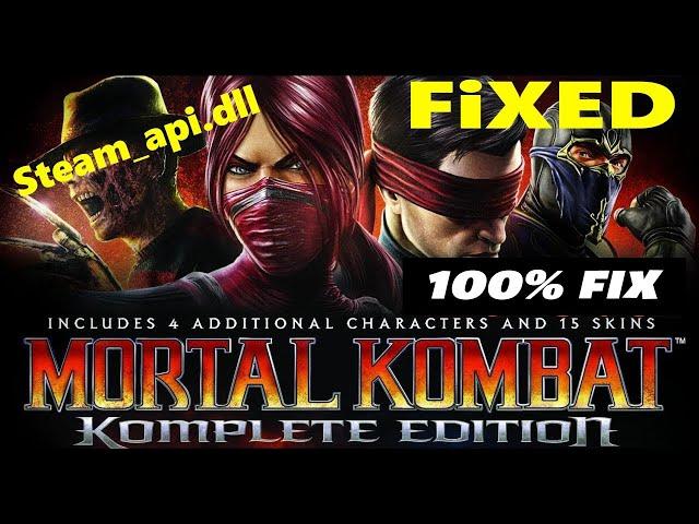 How To Fix  steam_api.dll Error in Mortal kombat komplete edition Game