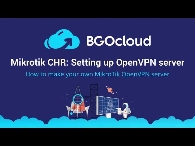 How to set up OpenVPN server on Mikrotik Router