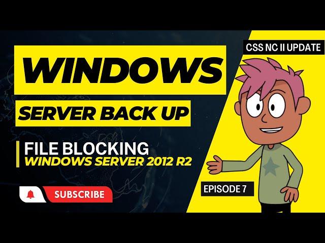 Ep.7: File Blocking and Server Backup on Windows Server 2012 R2