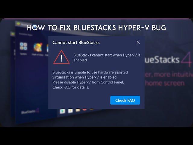 How to ️fix BlueStacks BlueStacks cannot start when Hyper-V is enabled.