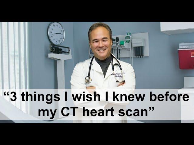 "3 things I wish I knew before my CT heart scan"