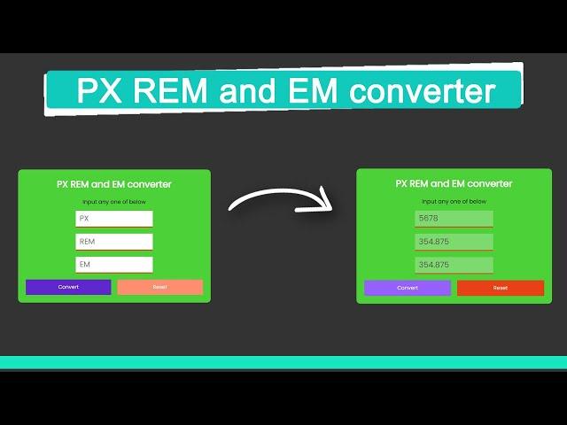 PX - REM - EM converter using HTML, CSS and JS | CodeSmoker