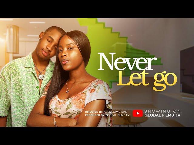 NEVER LET GO - EZIKE EMMANUEL SABIBOY EBUBE PRAISE