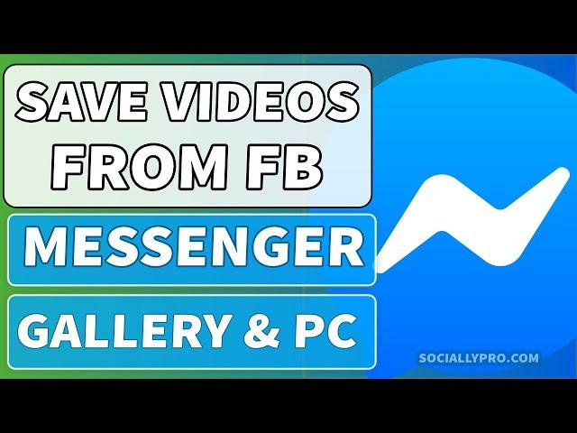 How to Save Video from Facebook Messenger into Phone Gallery or PC