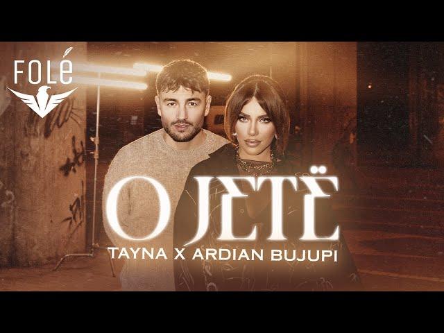 TAYNA x ARDIAN BUJUPI - O JETË