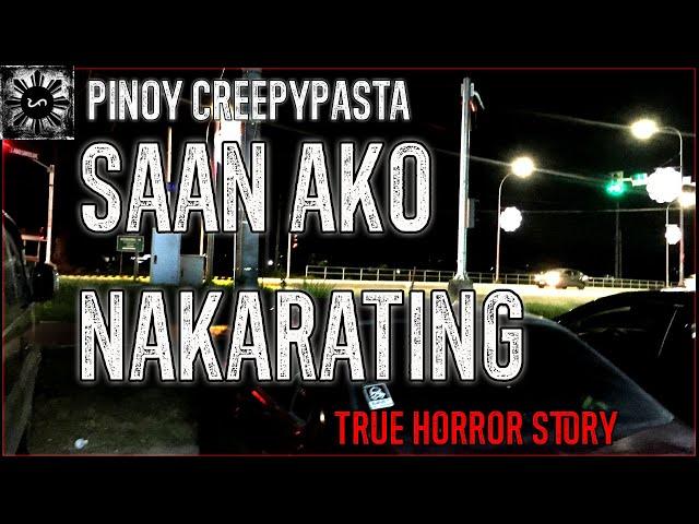 Saan Ako Nakarating | True Horror Story | Pinoy Creepypasta