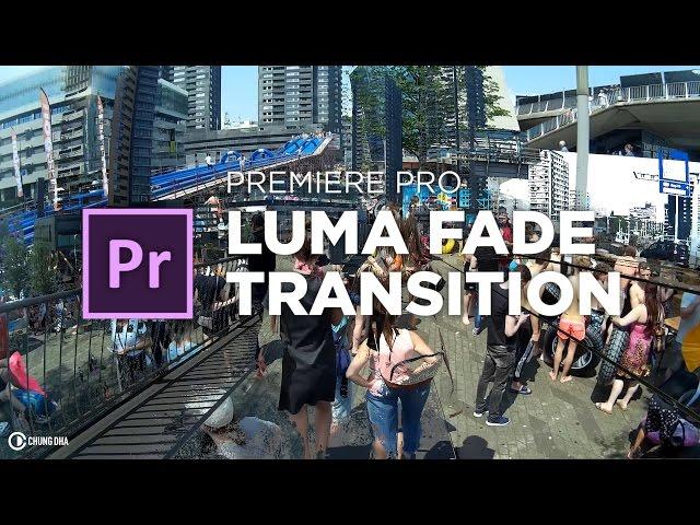 Luma Fade Transition Preset tutorial for Adobe Premiere Pro by Chung Dha