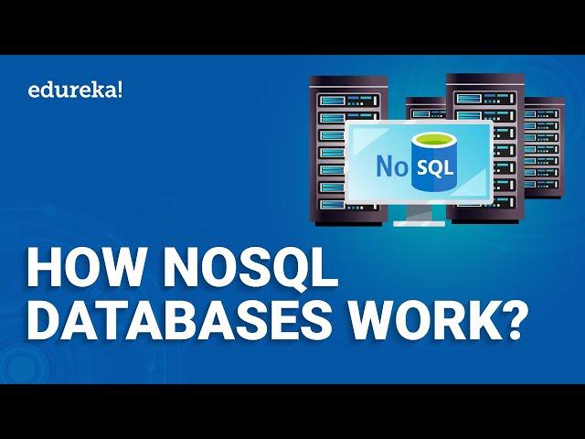 How NoSQL Databases Work | Introduction To NoSQL Databases | Big Data & Hadoop Training | Edureka