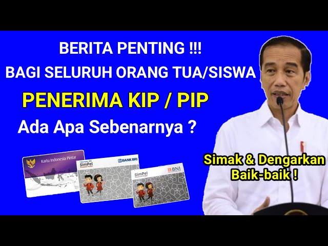 BERITA PENTING UNTUK SELURUH ORANG TUA/SISWA PENERIMA KIP/PIP ADA APA SEBENARNYA | Info PIP Hari Ini