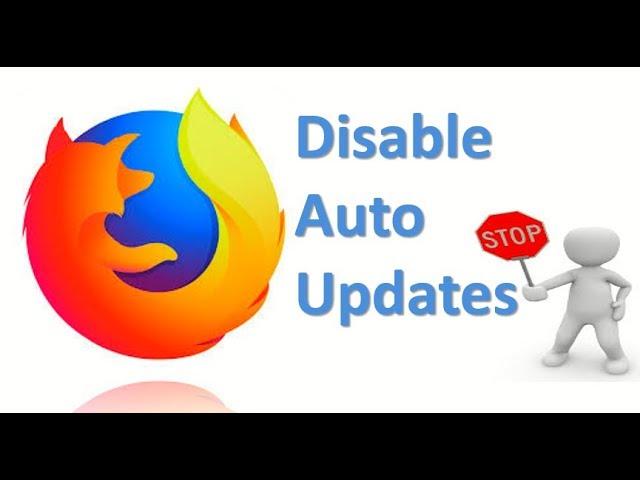 How to Stop Mozilla Firefox from Auto Updating