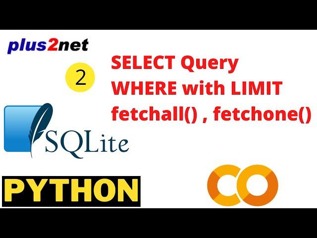 SELECT query with SQLite database by using cursor, fetchall, fetchone with LIMIT to get records.