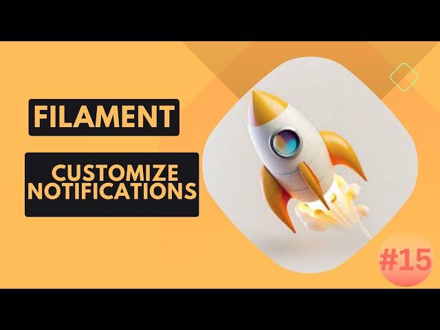 15 Customize Notifications - FilamentPHP V3 Tutorial