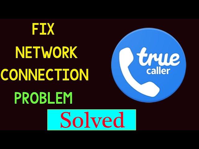 Solve TrueCaller App Network Connection Error Android & Ios - Fix TrueCaller App Internet Connection