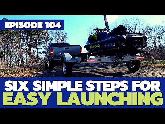 6 EASY Steps for Launching a PWC By Yourself: The Watercraft Journal Ep. 104