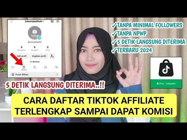 TUTORIAL DAFTAR TIKTOK AFFILIATE PROGRAM TERLENGKAP 2024..!! 0 FOLLOWERS 5 DETIK LANGSUNG DITERIMA