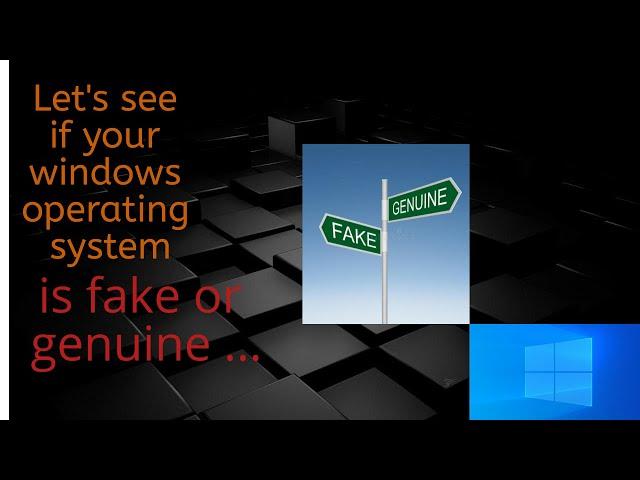 Let's see if your windows operating system is fake or genuine ...