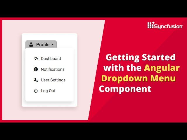 Getting Started with the Angular Dropdown Menu Component