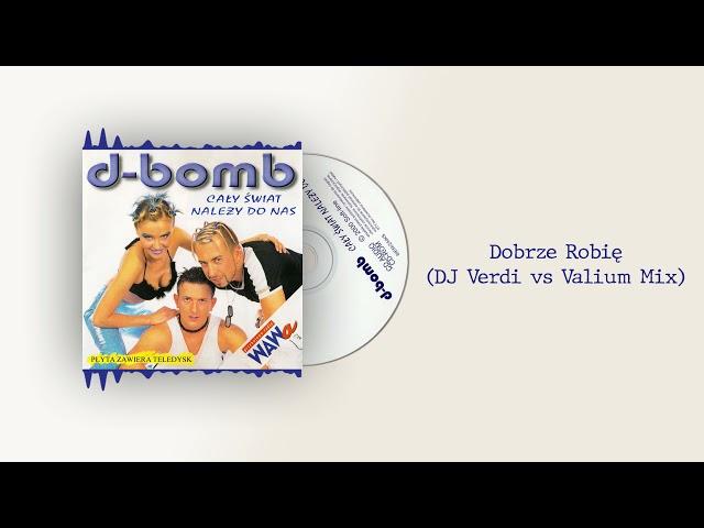 D-Bomb- "Dobrze Robię"  (DJ Verdi vs Valium Mix)