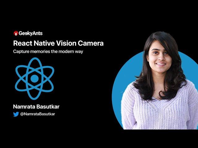 React Native Vision Camera | React Native Package To Give Camera Access To Your App | GeekyAnts