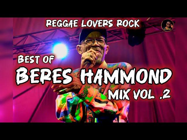 BEST OF BERES HAMMOND REGGAE LOVERS ROCK MIX 2024 VOL.2