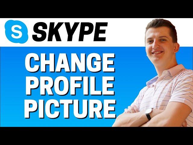 How To Change Profile Picture In Skype 2021