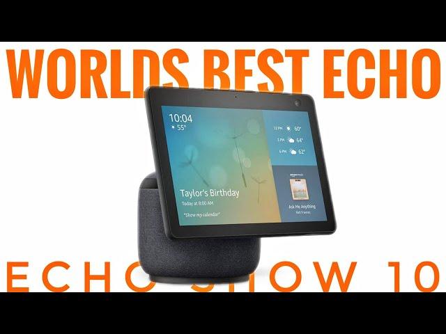 World's Best Echo: Echo Show 10 (3rd Gen) Review 2022 Amazon 