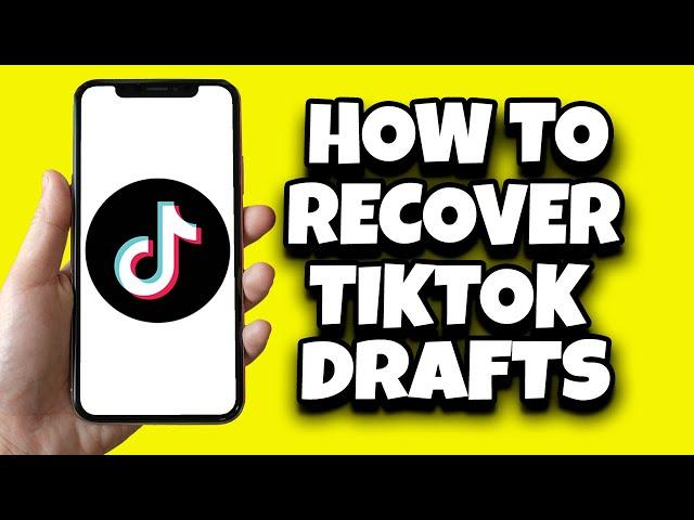 How To Recover TikTok Drafts After Deleting The App (Easy)